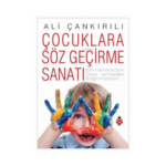 Çocuklara Söz Geçirme Sanatı