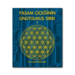 Yaşam Çiçeğinin Unutulmuş Sırrı 1