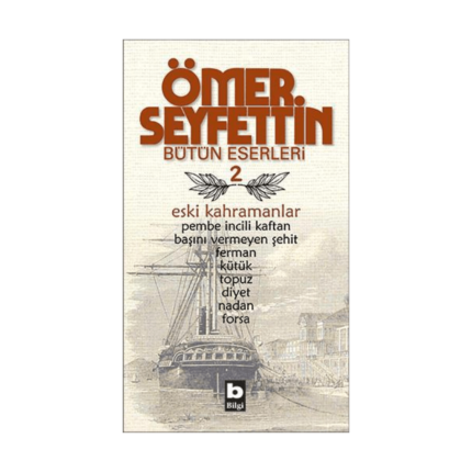 Bütün Eserleri-2 Eski Kahramanlar