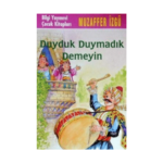 Duyduk Duymadık Demeyin