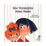 Söz Vermiştin Ama Anne