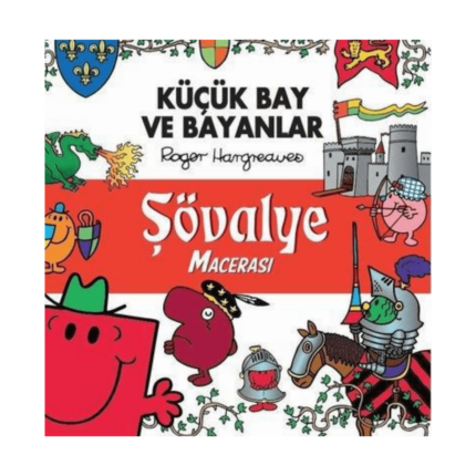 Küçük Bay Ve Bayanlar - Şövalye Macerası