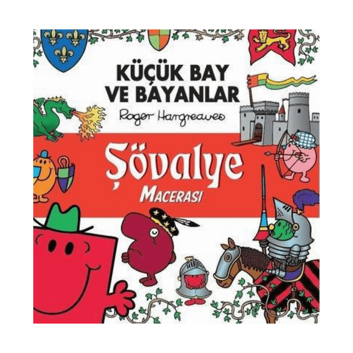 f2607-kucuk-bay-ve-bayanlar-sovalye-macerasi-1-1.png Küçük Bay Ve Bayanlar - Şövalye Macerası - Görsel 1