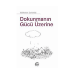 Dokunmanın Gücü Üzerine