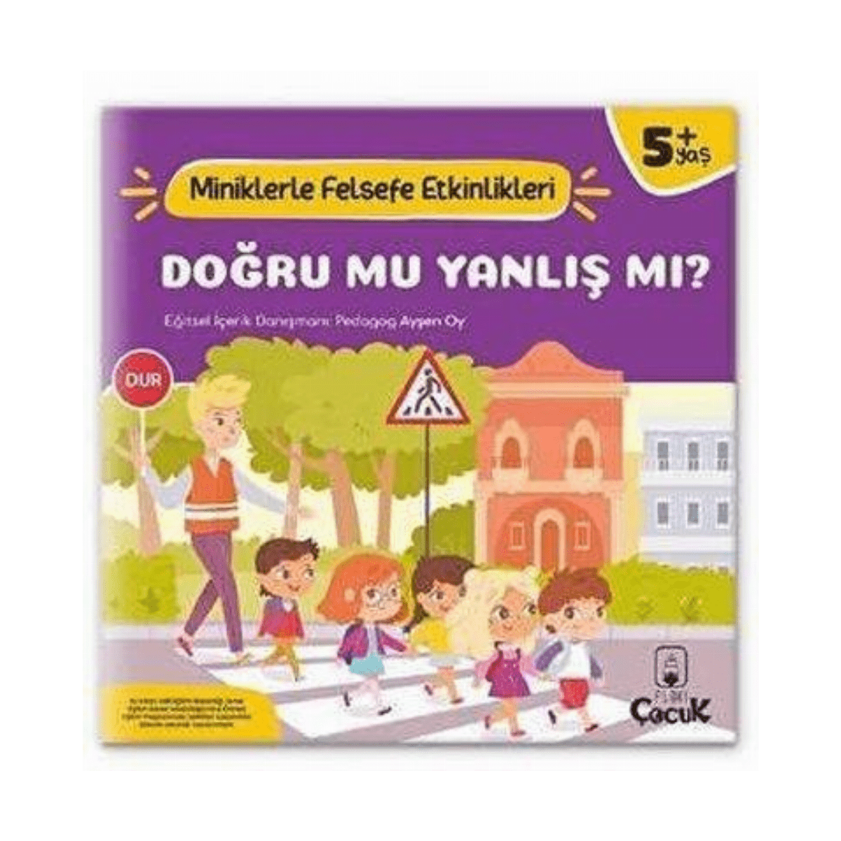 f5680-dogru-mu-yanlis-mi-miniklerle-felsefe-etkinlikleri-1-1.png Doğru Mu. Yanlış Mı? Miniklerle Felsefe Etkinlikleri - Görsel 1
