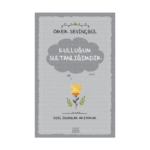 Kulluğum Sultanlığımdır