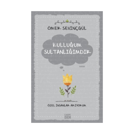 Kulluğum Sultanlığımdır