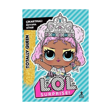 L.o.l. Surprise! - Totally Queen - Çıkartmalı Boyama Kitabı
