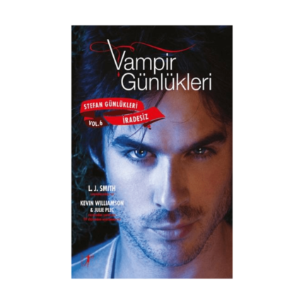 Vampir Günlükleri - Stefan Günlükleri Vol 6 - İradesiz