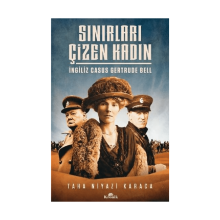 Sınırları Çizen Kadın İngilzi Casus Gertrude Bell