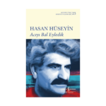 Acıyı Bal Eyledik - Modern Türk Edebiyatı Klasikleri 23