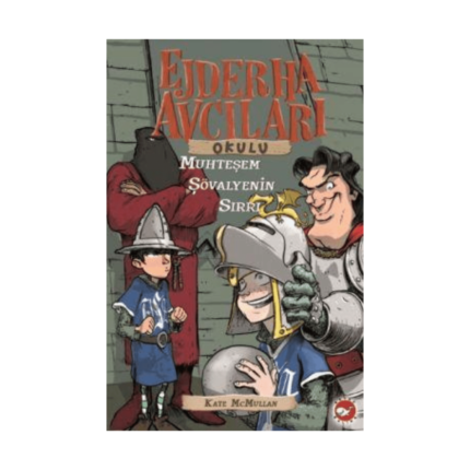 Ejderha Avcıları Okulu 5 Muhteşem Şövalyenin Sırrı