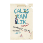 Çalışkanlık İçeri Tembellik Dışarı