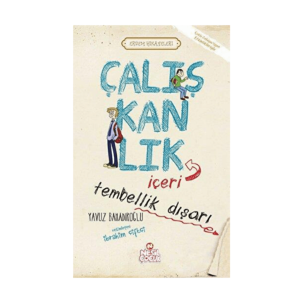 Çalışkanlık İçeri Tembellik Dışarı
