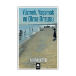 Yüzmek Yaşamak Ve Olma Arzusu