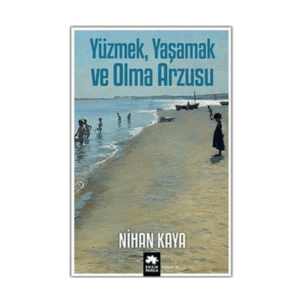 Yüzmek Yaşamak Ve Olma Arzusu