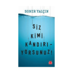 Siz Kimi Kandırıyorsunuz