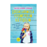 Çocuklarımızla İtişmeyelim İletişelim