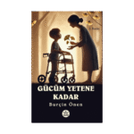 Gücüm Yetene Kadar