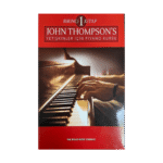 John Thompson’s Yetişkinler İçin Piyano Kursu Birinci Kitap