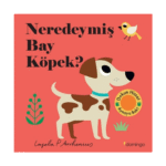 Neredeymiş Bay Köpek?