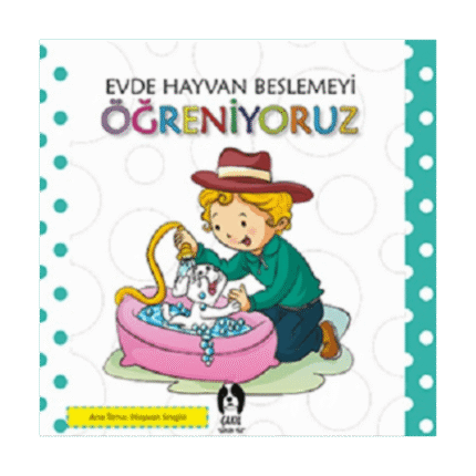 Evde Hayvan Beslemeyi Öğreniyoruz-Kolektif-Çakıl Yayınları