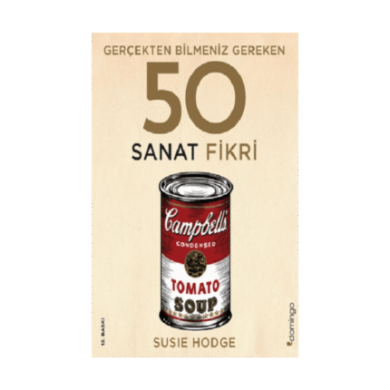 Gerçekten Bilmeniz Gereken 50 Sanat Fikri