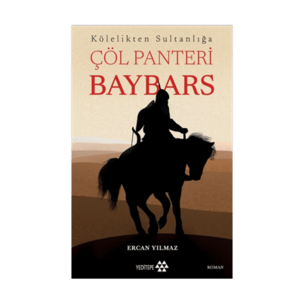 Kölelikten Sultanlığa Çöl Panteri Baybars