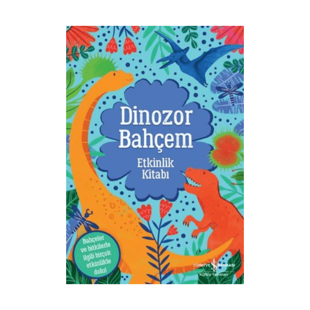 10cf6-dinazor-bahcem-etkinlik-kitabi-1-1.png Dinazor Bahçem Etkinlik Kitabı - Görsel 1