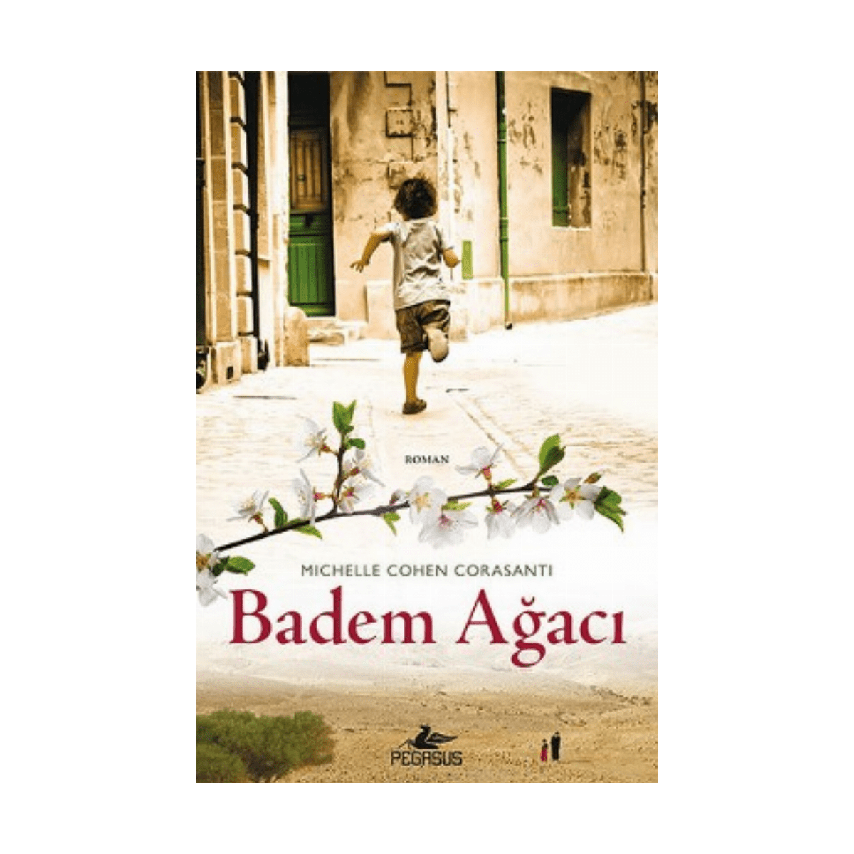 112cb-badem-agaci-michele-cohen-corasanti-pegasus-yayinlari-1-1.png Badem Ağacı - Michele Cohen Corasanti - Pegasus Yayınları - Görsel 1