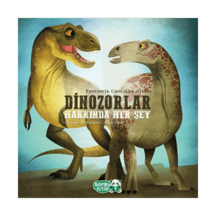 Dinozorlar Hakkında Her Şey