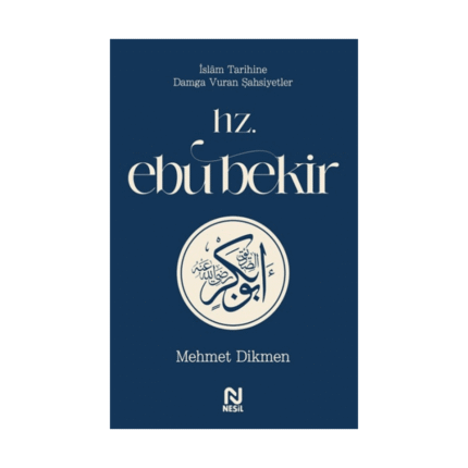 Hz.ebu Bekir - Mehmet Dikmen - Nesil Yayınları