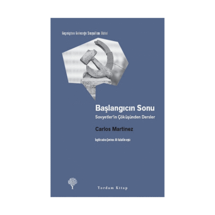 Başlangıcın Sonu - Sovyetler'in Çöküşünden Dersler