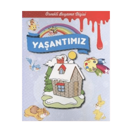 Örnekli Boyama Dizisi : Yaşantımız - Parıltı Yayınları
