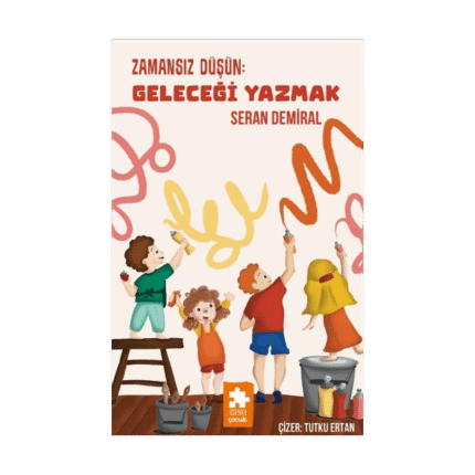 Zamansız Düşün - Geleceği Yazmak