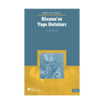 Bizans’ın Yapı Ustaları