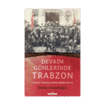 Devrim Günlerinde Trabzon