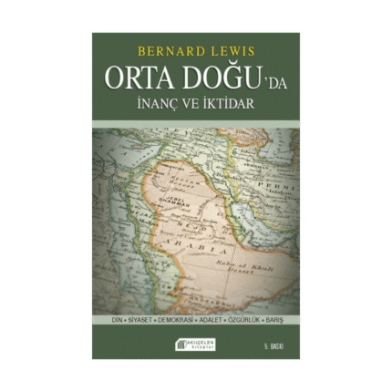 İnanç Ve İktidar: Orta Doğu’da Din Ve Siyaset