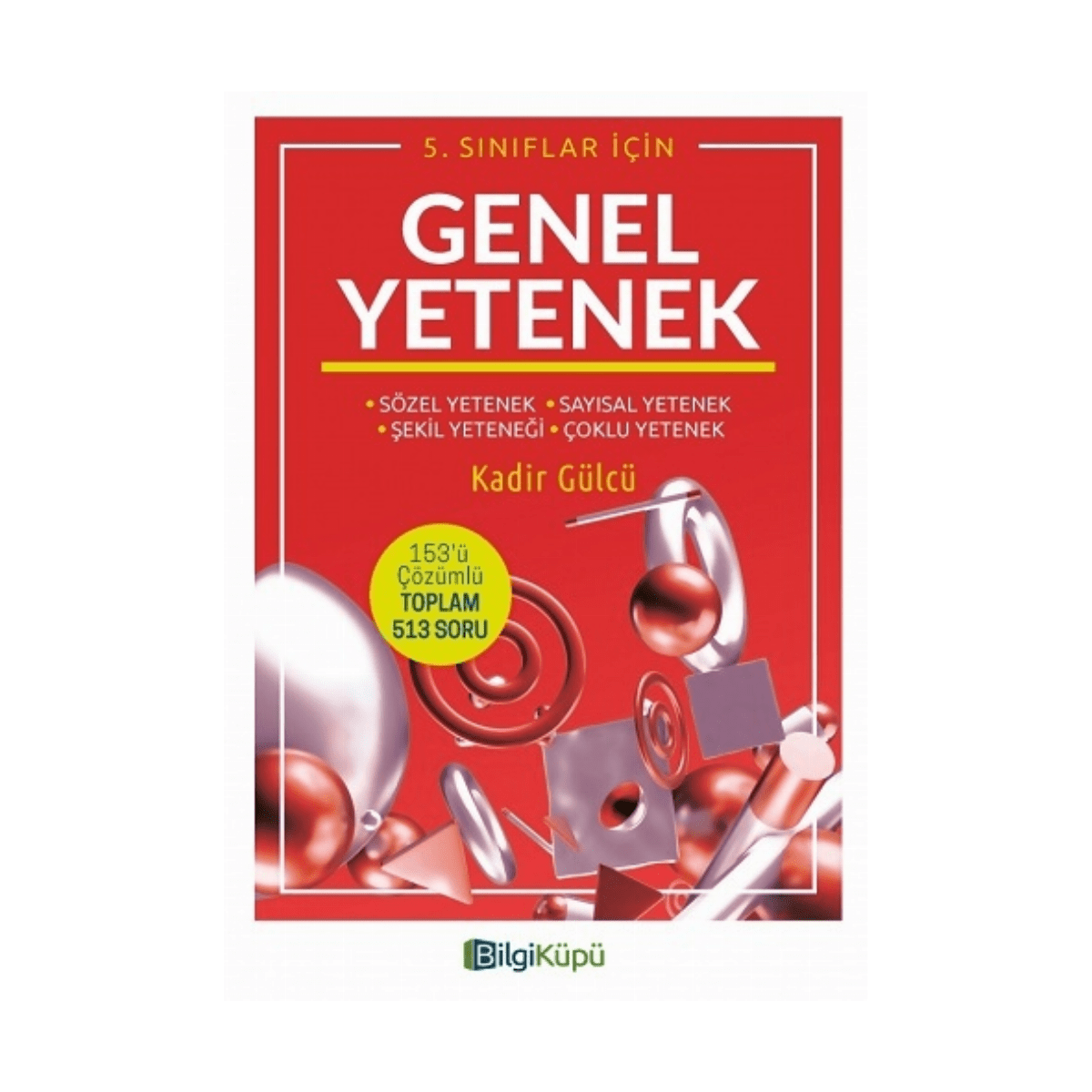 19296-5-sinif-genel-yetenek-kitabi-kadir-gulcu-bilgi-kupu-yayinlari-1-1.png 5.Sınıf Genel Yetenek Kitabı - Kadir Gülcü - Bilgi Küpü Yayınları - Görsel 1