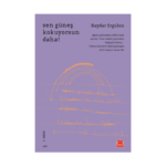 Sen Güneş Kokuyorsun Daha!