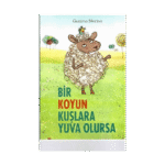 Bir Koyun Kuşlara Yuva Olursa