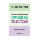 Eylemliliğin Evrimi - Kertenkelelerden İnsanlara Davranışsal Organizasyon