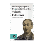 Modern Japonya’nın Doğuşunda Bir Aydın: Yukichi Fukuzawa