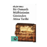 Bir Osmanlı Müftüsünün Gözünden Atina Tarihi