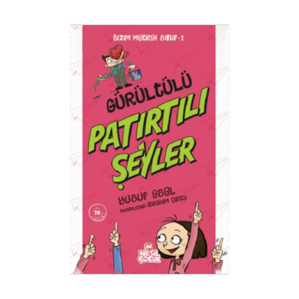 Gürültülü Patırtılı Şeyler (Bizim Matrak Sınıf)-Nesil Çocuk
