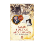 Babam Sultan Abdülhamid