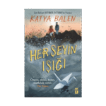 Her Şeyin Işığı-Katya Balen-Genç Timaş Yayınları