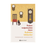 Kahve Soğumadan Önce Kafeden Hikayeler
