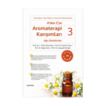 A'dan Z’ye Aromaterapi Karışımları 3 -
