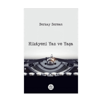 Hikayeni Yaz Ve Yaşa